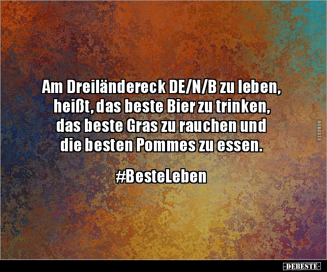 Am Dreiländereck DE/N/B zu leben, heißt, das beste.. - Lustige Bilder | DEBESTE.de