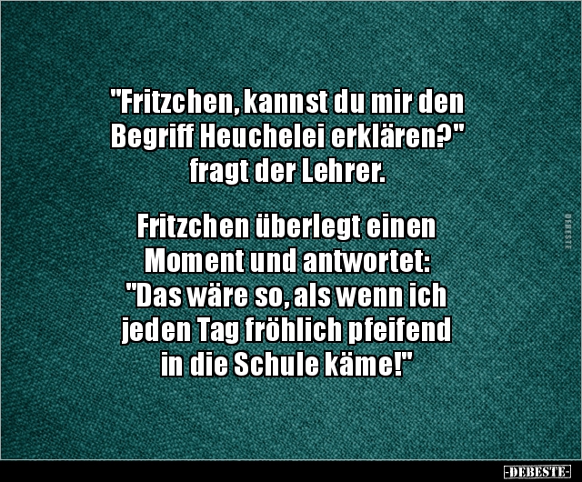 "Fritzchen, kannst du mir den Begriff Heuchelei.." - Lustige Bilder | DEBESTE.de