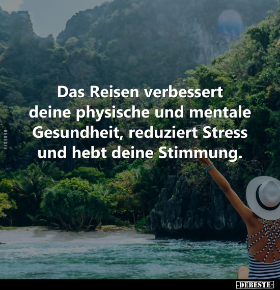 Das Reisen verbessert deine physische und mentale.. - Lustige Bilder | DEBESTE.de