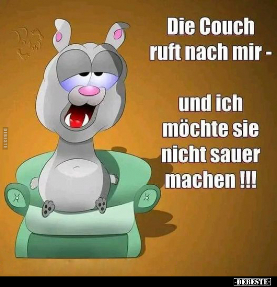 Die Couch ruft nach mir - und ich möchte sie nicht.. - Lustige Bilder | DEBESTE.de