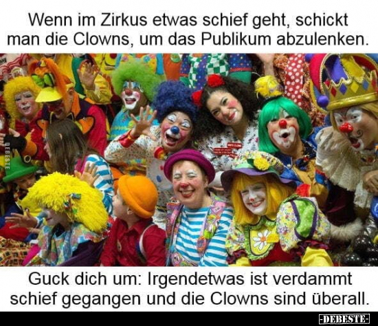Wenn im Zirkus etwas schief geht, schickt man die Clowns.. - Lustige Bilder | DEBESTE.de