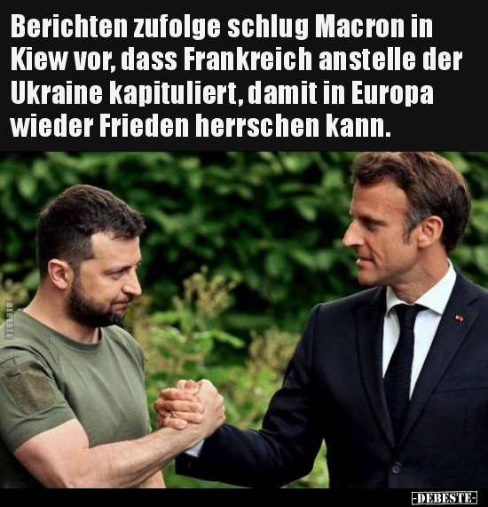 Berichten zufolge schlug Macron in Kiew vor, dass.. - Lustige Bilder | DEBESTE.de