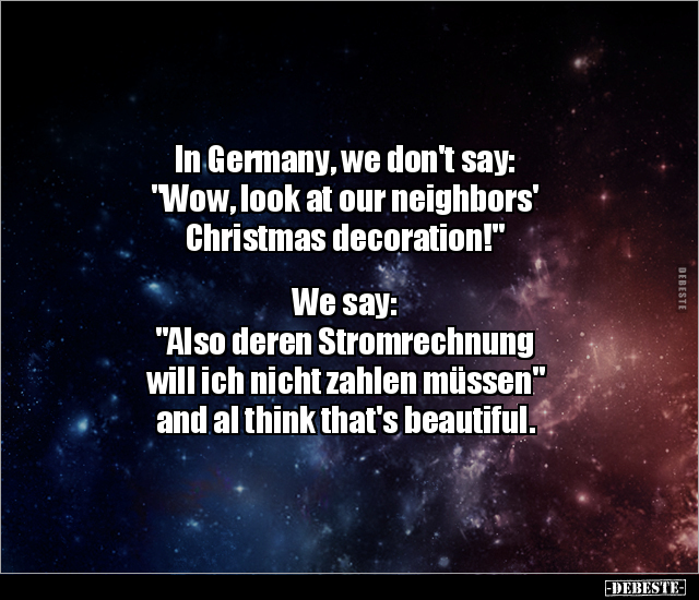 In Germany, we don't say: "Wow, look at our neighbors'.." - Lustige Bilder | DEBESTE.de