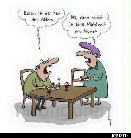 Essen ist der S*ex des Alters.. - Lustige Bilder | DEBESTE.de