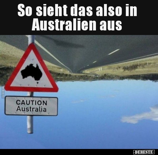 So sieht das also in Australien aus.. - Lustige Bilder | DEBESTE.de