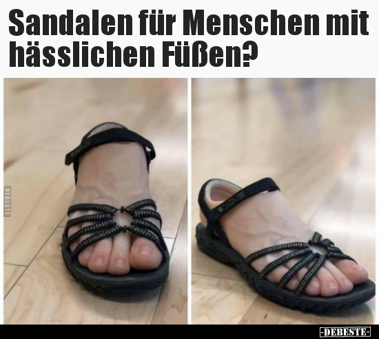 Sandalen für Menschen mit hässlichen Füßen?.. - Lustige Bilder | DEBESTE.de
