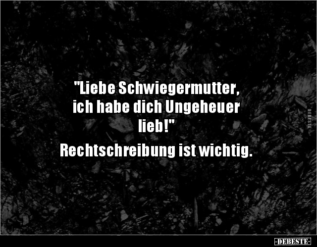 "Liebe Schwiegermutter‚ ich habe dich Ungeheuer.." - Lustige Bilder | DEBESTE.de