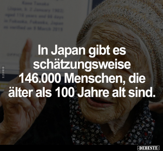 In Japan gibt es schätzungsweise 146.000 Menschen.. - Lustige Bilder | DEBESTE.de
