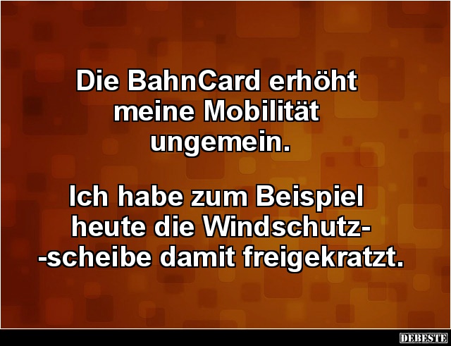 Die BahnCard erhöht meine Mobilität ungemein.. - Lustige Bilder | DEBESTE.de