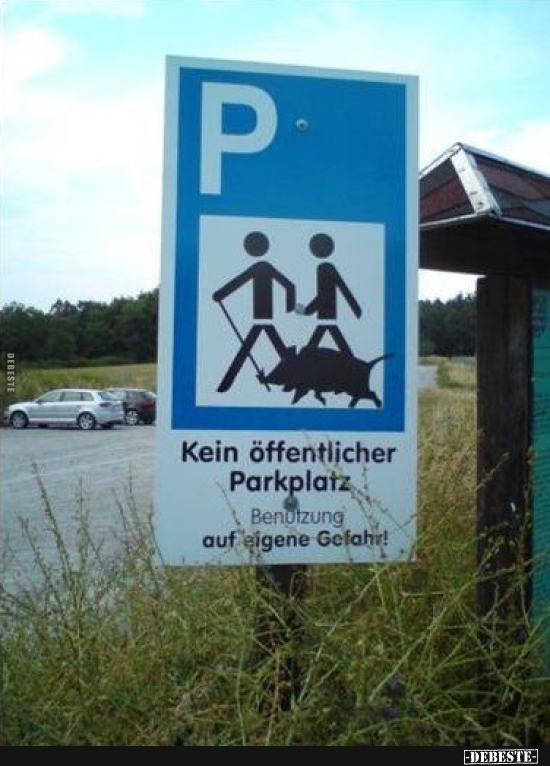 Kein öffentlicher Parkplatz.. - Lustige Bilder | DEBESTE.de