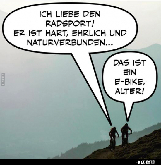 Ich liebe den Radsport! Er ist hart, ehrlich und.. - Lustige Bilder | DEBESTE.de