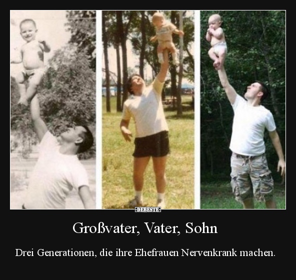 Großvater, Vater, Sohn - Drei Generationen, die ihre.. - Lustige Bilder | DEBESTE.de