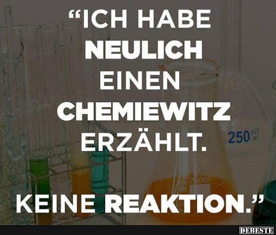 Ich habe neulich einen Chemie-Witz erzählt.. - Lustige Bilder | DEBESTE.de