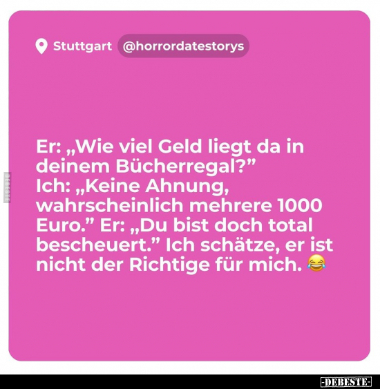 Er: "Wie viel Geld liegt da in deinem Bücherregal?".. - Lustige Bilder | DEBESTE.de
