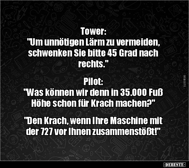 Tower: "Um unnötigen Lärm zu vermeiden, schwenken Sie.." - Lustige Bilder | DEBESTE.de
