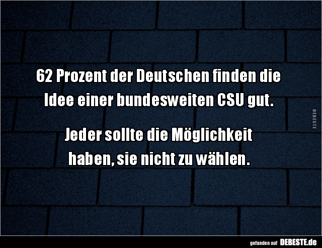 62 Prozent der Deutschen finden die Idee... - Lustige Bilder | DEBESTE.de