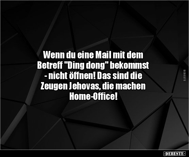 Wenn du eine Mail mit dem Betreff "Ding dong" bekommst -.. - Lustige Bilder | DEBESTE.de