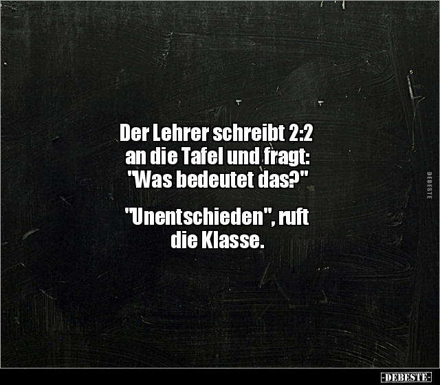 Der Lehrer schreibt 2:2 an die Tafel und fragt... - Lustige Bilder | DEBESTE.de