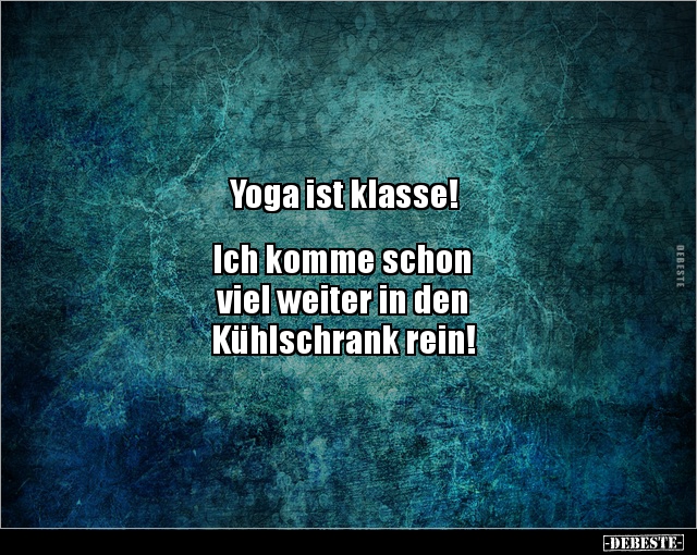 Yoga ist klasse!  Ich komme schon viel weiter in.. - Lustige Bilder | DEBESTE.de
