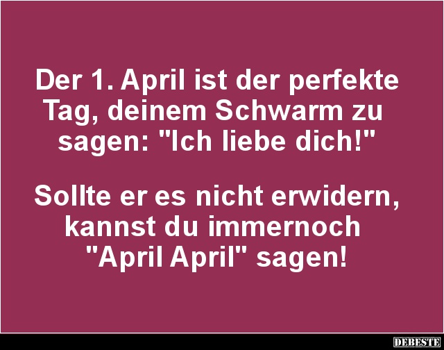 Der 1. April ist der perfekte Tag, deinem Schwarm zu sagen.. - Lustige Bilder | DEBESTE.de