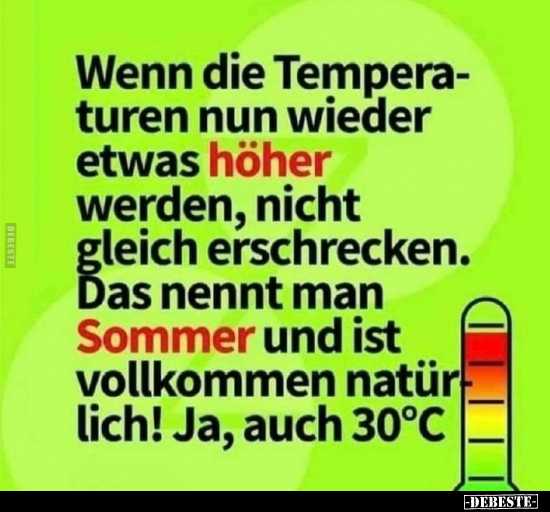 Wenn die Temperaturen nun wieder etwas höher werden.. - Lustige Bilder | DEBESTE.de
