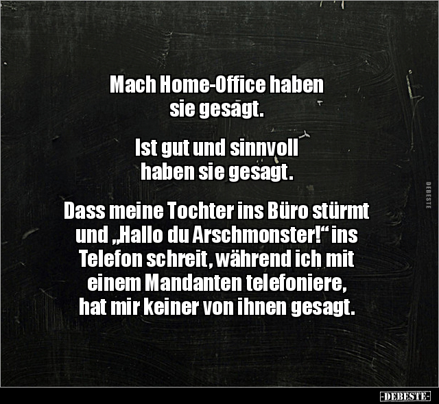 Mach Home-Office haben sie gesagt. Ist gut und sinnvoll.. - Lustige Bilder | DEBESTE.de