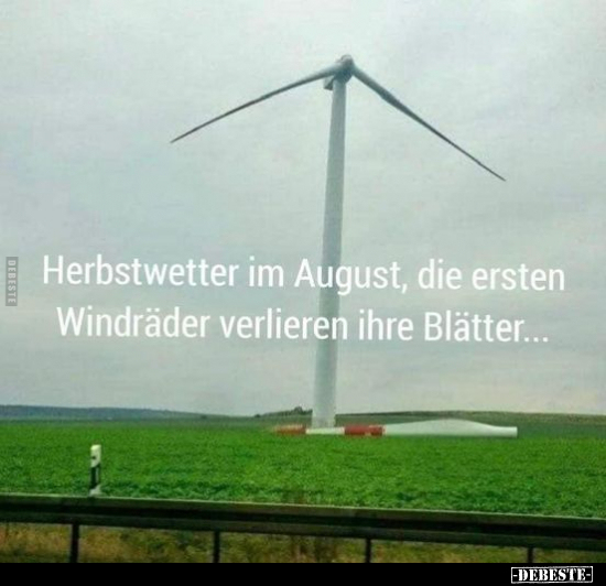 Herbstwetter im August, die ersten Windräder.. - Lustige Bilder | DEBESTE.de