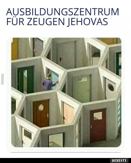 Ausbildungszentrum für Zeugen Jehovas.. - Lustige Bilder | DEBESTE.de