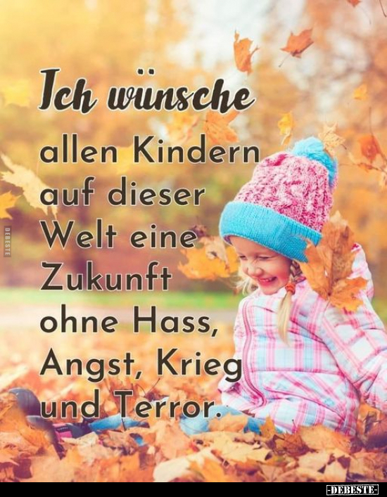 Ich wünsche allen Kindern.. - Lustige Bilder | DEBESTE.de