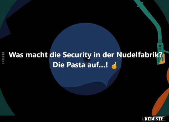 Was macht die Security in der Nudelfabrik?.. - Lustige Bilder | DEBESTE.de