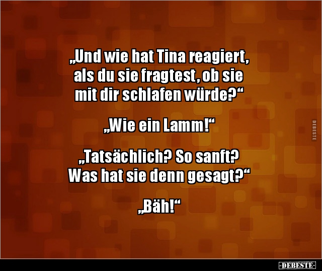 „Und wie hat Tina reagiert, als du sie fragtest, ob.." - Lustige Bilder | DEBESTE.de