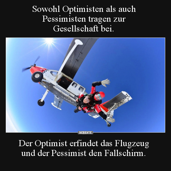 Sowohl Optimisten als auch Pessimisten tragen zur.. - Lustige Bilder | DEBESTE.de