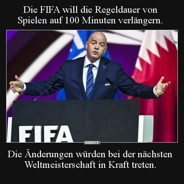 Die FIFA will die Regeldauer von Spielen auf 100 Minuten.. - Lustige Bilder | DEBESTE.de