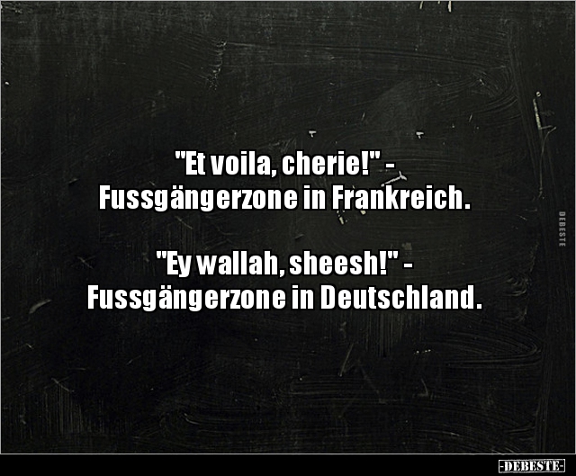 "Et voila, cherie!" - Fussgängerzone in.. - Lustige Bilder | DEBESTE.de