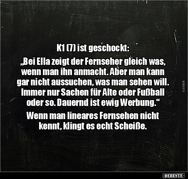 K1 (7) ist geschockt: "Bei Ella zeigt der Fernseher.." - Lustige Bilder | DEBESTE.de