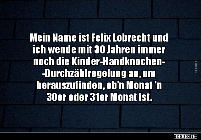 Mein Name ist Felix Lobrecht und ich wende mit 30 Jahren.. - Lustige Bilder | DEBESTE.de