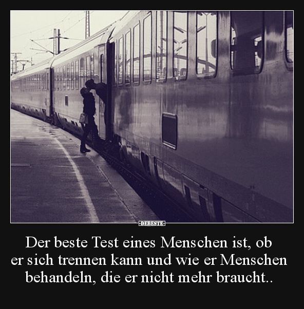 Der beste Test eines Menschen ist, ob er sich trennen kann.. - Lustige Bilder | DEBESTE.de