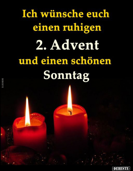 Ich wünsche euch einen ruhigen 2. Advent und einen schönen.. - Lustige Bilder | DEBESTE.de