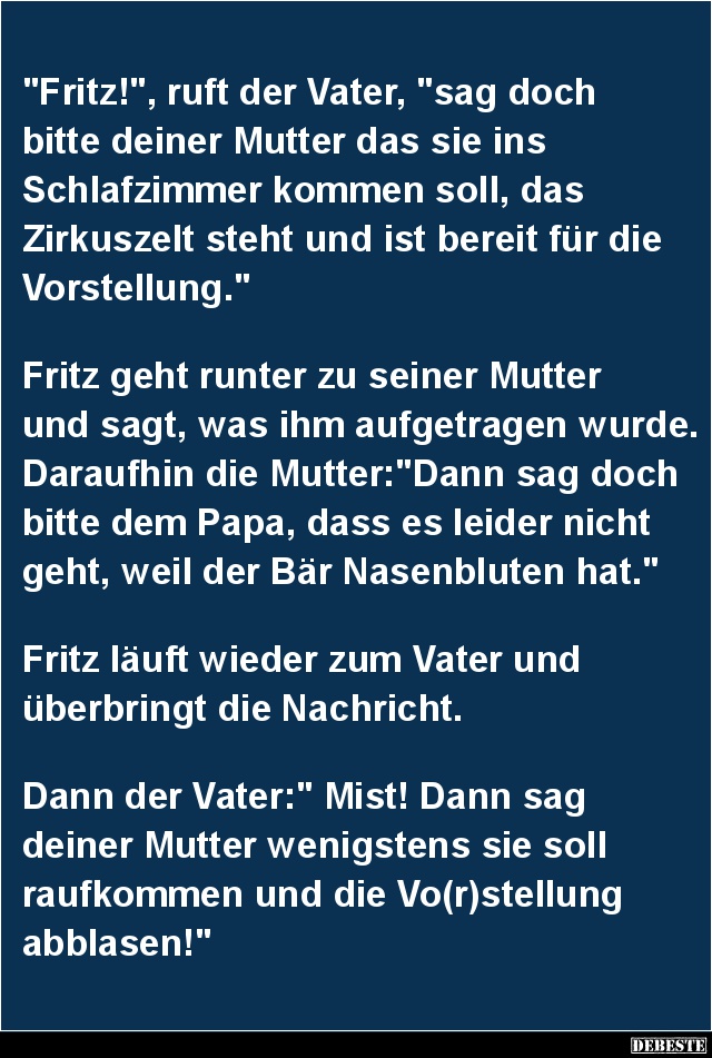'Fritz!', ruft der Vater, 'sag doch bitte deiner Mutter'.. - Lustige Bilder | DEBESTE.de