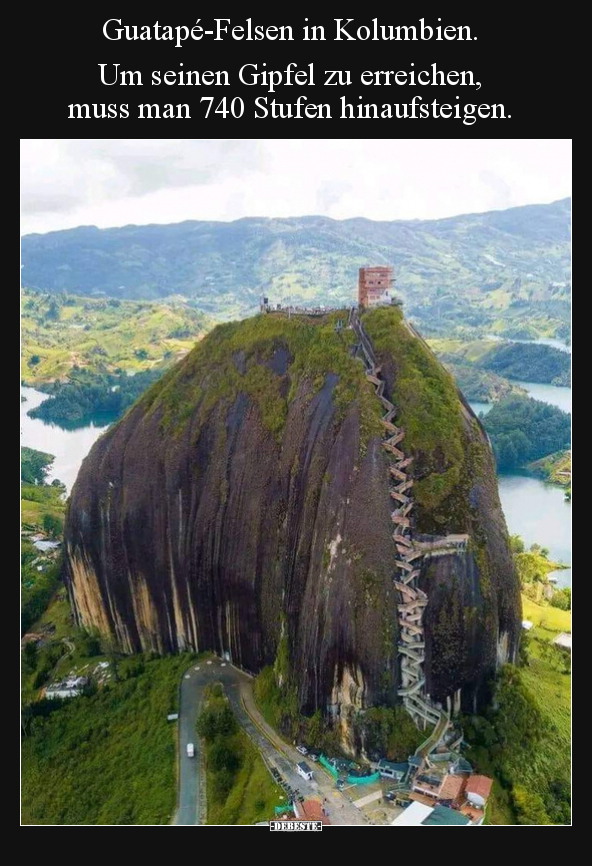 Guatapé-Felsen in Kolumbien. Um seinen Gipfel zu.. - Lustige Bilder | DEBESTE.de