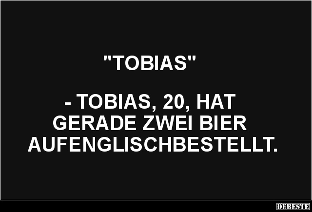 Tobias.. - Lustige Bilder | DEBESTE.de