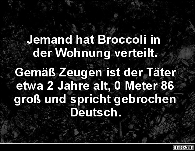Jemand hat Broccoli in der Wohnung verteilt.. - Lustige Bilder | DEBESTE.de