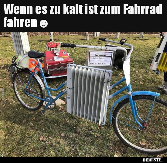 Wenn es zu kalt ist zum Fahrrad fahren☺ - Lustige Bilder | DEBESTE.de