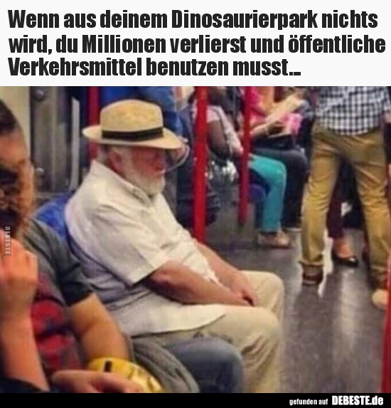 Wenn aus deinem Dinosaurierpark nichts wird, du Millionen.. - Lustige Bilder | DEBESTE.de
