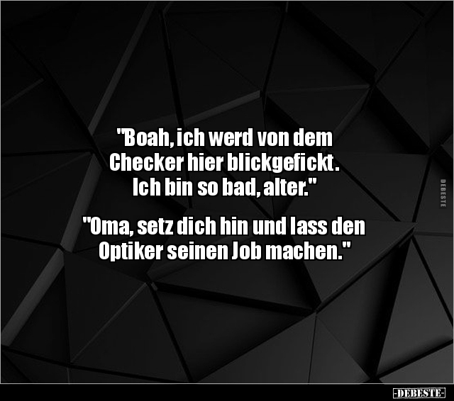 "Boah, ich werd von dem Checker hier blickgefickt..." - Lustige Bilder | DEBESTE.de