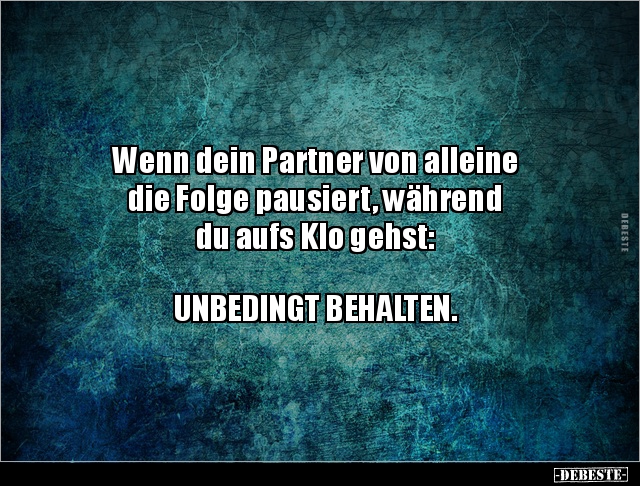 Wenn dein Partner von alleine die Folge pausiert, während.. - Lustige Bilder | DEBESTE.de