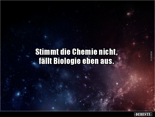Stimmt die Chemie nicht, fällt Biologie eben.. - Lustige Bilder | DEBESTE.de