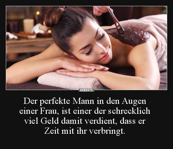 Der perfekte Mann in den Augen einer Frau, ist einer der.. - Lustige Bilder | DEBESTE.de