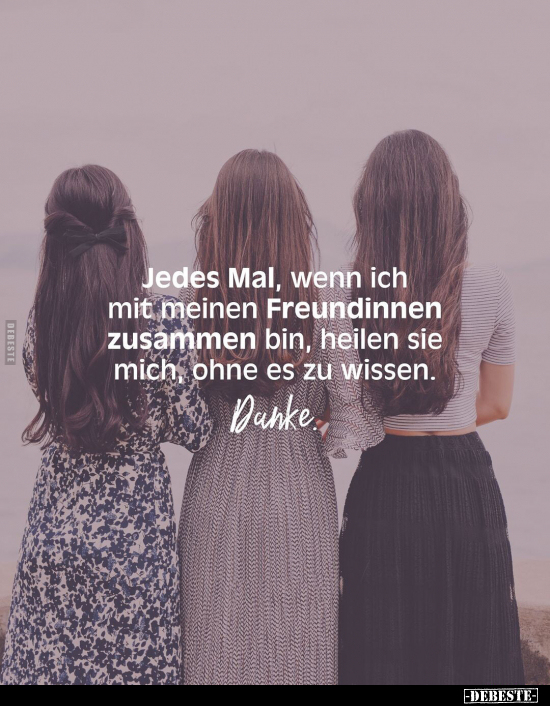 Jedes Mal, wenn ich mit meinen Freundinnen zusammen bin.. - Lustige Bilder | DEBESTE.de