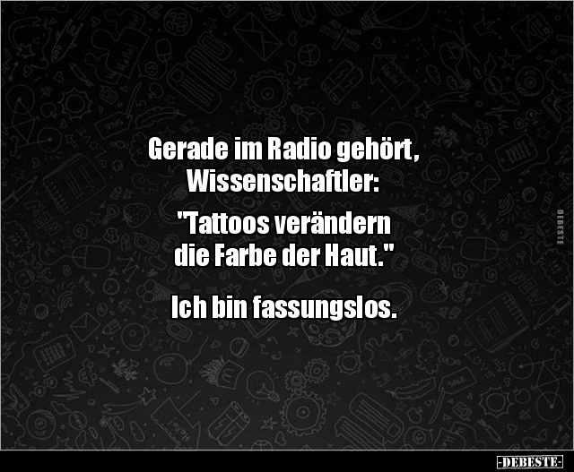 Gerade im Radio gehört, Wissenschaftler: "Tattoos.." - Lustige Bilder | DEBESTE.de